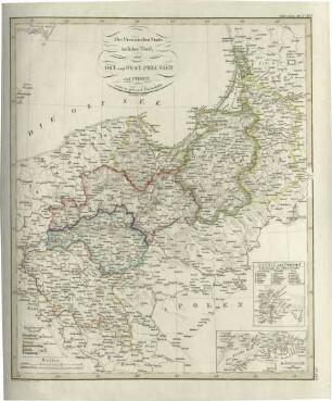 Des Preussischen Staats östlicher Theil : oder Ost- und West-Preussen und Posen