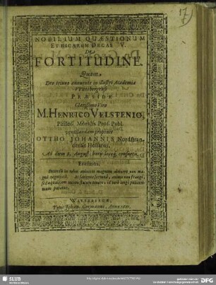 Nobilium Quaestionum Ethicarum Decas V. De Fortitudine : ventilandam proponit Ottho Johannis