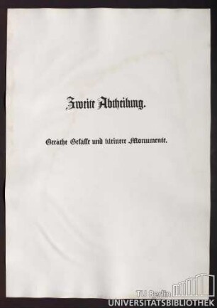 Zweite Abtheilung. Geräte, Gefässe und kleinere Monumente.
