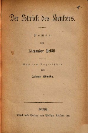 Der Strick des Henkers : Roman von Alexander Petőfi. Aus dem Ungarischen von Johann Kömödy