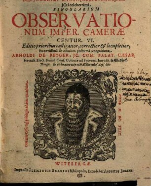 Dn. Joachimi Mynsingeri a Frundeck ICti celeberrimi, Singularium Observationum Imper. Camerae Centur. VI.