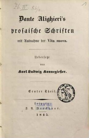 Dante Alighieri's prosaische Schriften, mit Ausnahme der Vita nuova, 1