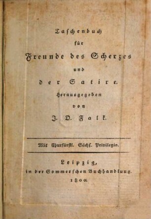 Taschenbuch für Freunde des Scherzes und der Satire. 4, [4]. 1800