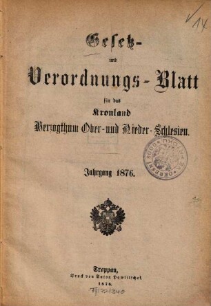 Gesetz- und Verordnungsblatt für Ober- und Nieder-Schlesien. 1876