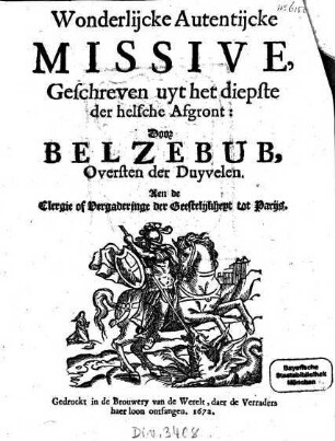 Wonderlijcke Autentijcke Missive, Geschreven uyt het diepste der helsche Afgront: Door Belzebub, Oversten der Duyvelen, Aen de Clergie of Vergaderinge der Geestelijkheyt tot Parijs
