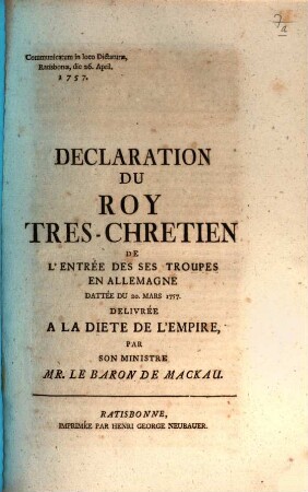 Declaration Du Roy Tres-Chretien De L'Entrée Des Ses Troupes En Allemagne : Dattée Du 20. Mars 1757