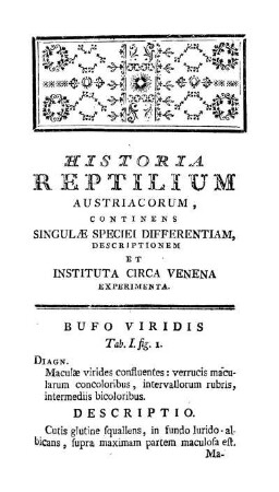 Historia Reptilium Austriacorum continens singulae speciei differentiam, descriptionem et instituta circa venena experimenta.