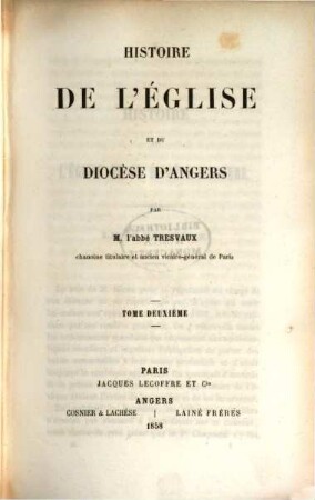 Histoire de l‛Église et du Diocèse d‛Angers, 2. Tom.