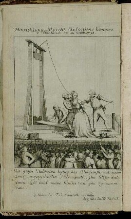 Hinrichtung Marien Antoniens Königinn v. Frankreich am 16. Octob. 1793.