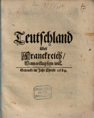 Teutschland über Franckreich, Wenn es klug seyn will