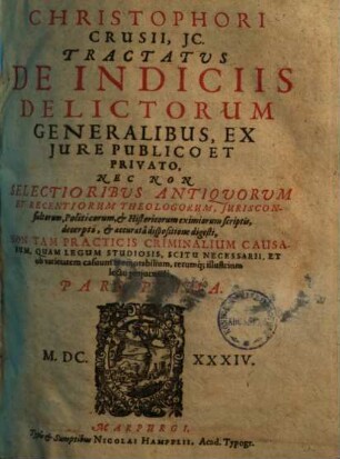 Tractatus de indiciis delictorum generalibus, ex iure publico et privato ..., 1