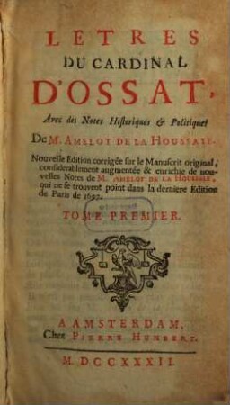 Letres Du Cardinal D'Ossat : Divisée en cinq Tomes. 1