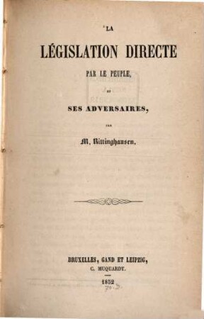 La Législation directe par le peuple, et ses adversaires ()