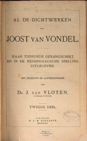 Al de dichtwerken van Joost van Vondel : naar tijdsorde gerangschikt en in de hedendaagsche spelling uitgegeven, 2