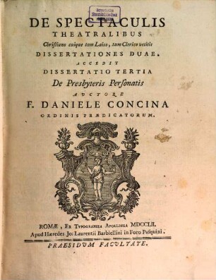 De Spectaculis theatralibus ... laico ... vetitis dissertationes