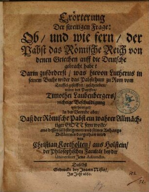 Erörterung der streitigen Frage: Ob und wie fern der Pabst das Römische Reich von denen Griechen auff die Deutsche gebracht habe?