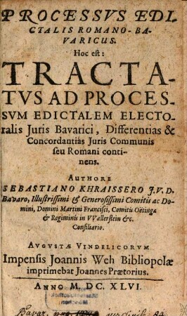 Processus edictalis Romano-Bavaricus. Hoc est: Tractatus ad processum edictalem electoralis iuris Bavarici