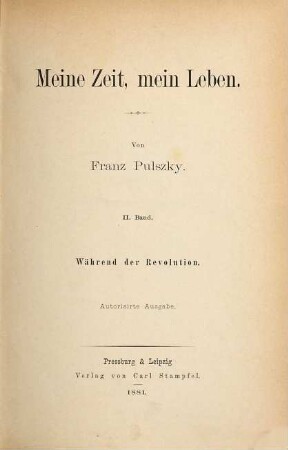 Meine Zeit, mein Leben : von Franz Pulskzky, 2. Während der Revolution
