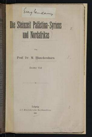 Die Steinzeit Palästina-Syriens und Nordafrikas / von M. Blanckenhorn