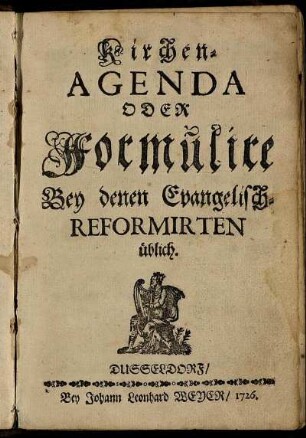 Kirchen-Agenda Oder Formulire Bey denen Evangelisch-Reformirten üblich.