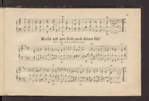 Mach's mir, Gott, nach deiner Güt'. Oder: Mir nach, spricht Christus.