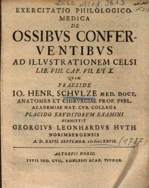 Exercitatio Philologico-Medica De Ossibvs Conferventibvs Ad Illvstrationem Celsi Lib. VIII. Cap. VII. Et X.