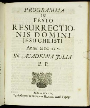 Programma In Festo Resurrectionis Domini Jesu Christi : Anno M DC XCV. In Academia Iulia P. P.