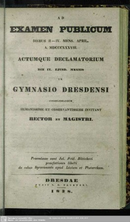 1837/38(1838): Ad examen publicum ... actumque declamatorium ... in Gymnasio Dresdensi concelebrandum humanissime et observantissime invitant