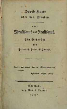 David Hume über den Glauben oder Idealismus und Realismus : Ein Gespräch