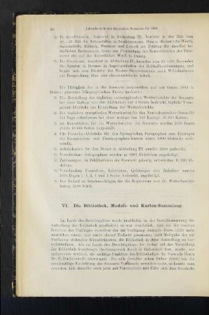 VI. Die Bibliothek, Modell- und Karten-Sammlung.