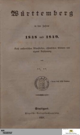 Württemberg in den Jahren 1848 und 1849 : nach authentischen Aktenstücken, öffentlichen Blättern und eigener Anschauung