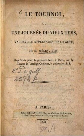 Le tournoi ou une journée du vieux tems : vaudeville à spectacle en un acte