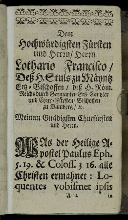 Dem Hochwürdigsten Fürsten und Herrn/ Herrn Lothario Francisco/ Deß H. Stuls zu Mäyntz [...]