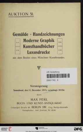 Gemälde, Handzeichnungen, moderne Graphik, Kunsthandbücher, Luxusdrucke : aus dem Besitze eines Münchner Kunstfreundes ; Versteigerung, den 11. Dezember 1915 (Katalog Nr. 51)