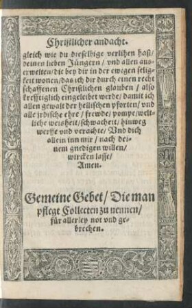 Gemeine Gebet/ Die man pflegt Collecten zu nennen/ für allerley not und gebrechen.
