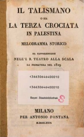 Il talismano : o sia la terza crociata in Palestina ; Melodramma storico