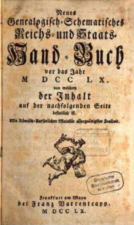 Neues Genealogisch-Schematisches Reichs- und Staats-Handbuch vor das Jahr .... 1760, 1760