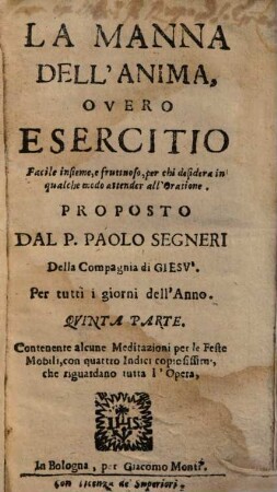 La manna dell'anima : overo esercizio facile insieme, e fruttuoso, perchi desidera in qualche modo di attendere all'orazione ; per tutti i giorni dell'anno, 5. Quinta parte