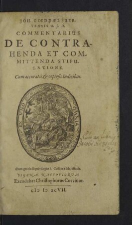 Joh. Goeddaei ... Commentarius De Contrahenda Et Committenda Stipulatione : Cum accuratis & copiosis Indicibus