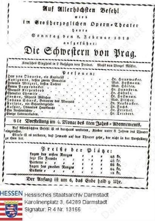 Darmstadt, Hoftheater / Theaterzettel 1818 Februar 8 / 'Die Schwestern von Prag' (Singspiel), von [Joachim] Perinet (1763-1816) und Wenzel Müller (1759/67-1835) (Musik)