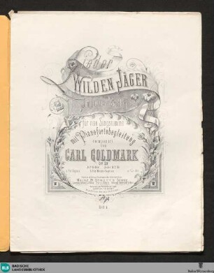 1: Lieder aus dem wilden Jäger von Julius Wolf : für eine Singstimme mit Pianofortebegleitung; op. 32