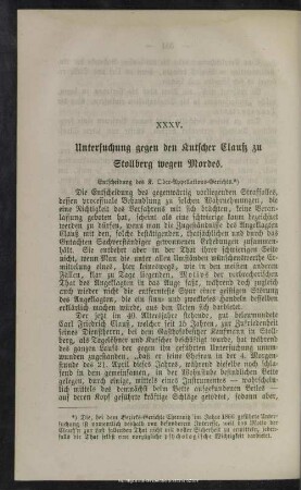 XXXV. Untersuchung gegen den Kutscher Clauß zu Stollberg wegen Mordes