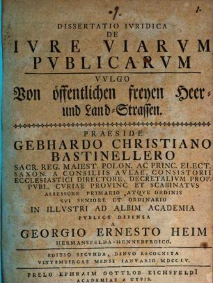 Diss. iur. de iure viarum publicarum, vulgo von öffentlichen freyen Heer- und Land-Strassen