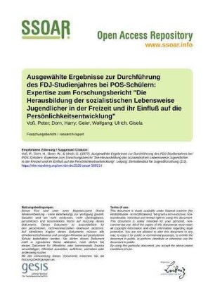 Ausgewählte Ergebnisse zur Durchführung des FDJ-Studienjahres bei POS-Schülern: Expertise zum Forschungsbericht "Die Herausbildung der sozialistischen Lebensweise Jugendlicher in der Freizeit und ihr Einfluß auf die Persönlichkeitsentwicklung"