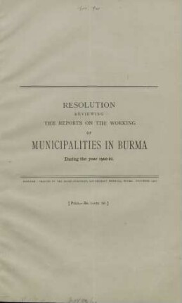 1900/01: Resolution reviewing the reports on the working of municipalities in Burma