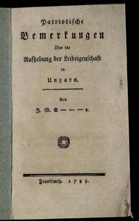 Patriotische Bemerkungen über die Aufhebung der Leibeigenschaft in Ungarn