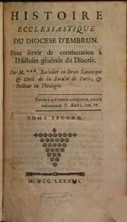 Histoire Géographique, Naturelle, Écclésiastique Et Civile Du Diocese D'Embrun. 2