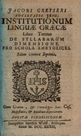 Jacobi Gretseri ... Institutionum Linguae Graecae Liber ..., 3. De Syllabarum Dimensione : Pro Schola Rhetorices