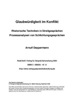 Glaubwürdigkeit im Konflikt : rhetorische Techniken in Streitgesprächen; Prozessanalysen von Schlichtungsgesprächen