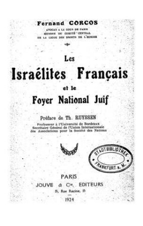 Les Israélites français et le Foyer national juif / par Fernand Corcos. Préf. de Th. Ruyssen